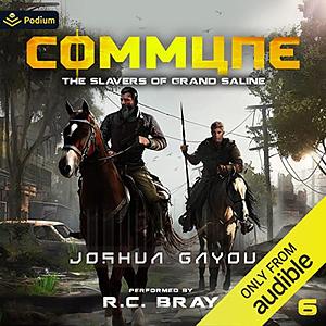 Commune 6: The Slavers of Grand Saline by Joshua Gayou