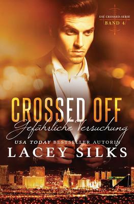 Crossed Off: Gefährliche Versuchung by Lacey Silks, Franziska Popp