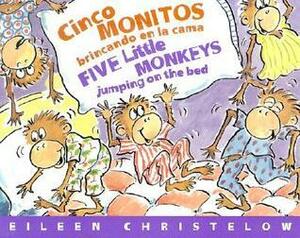 Cinco Monitos Brincando en la Cama/Five Little Monkeys Jumping on the Bed by Eileen Christelow
