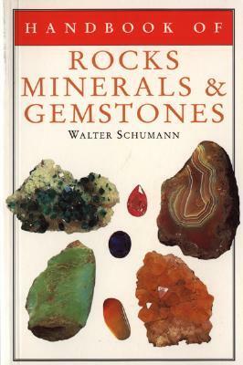 Handbook of Rocks, Minerals, and Gemstones by Walter Schumann