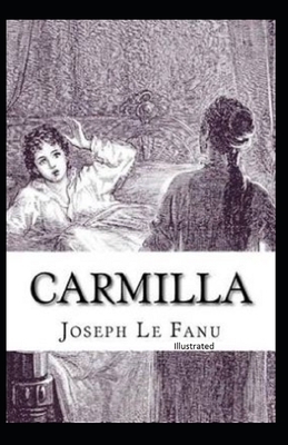 Carmilla Illustrated by J. Sheridan Le Fanu