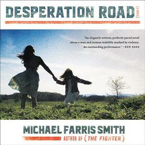 Desperation Road by Michael Farris Smith