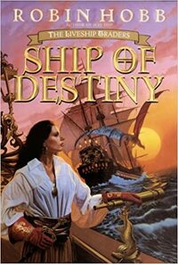 Ship of Destiny by Robin Hobb