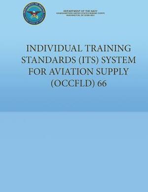 Individual Training Standards (ITS) System for Aviation Supply (OCCFLD) 66 by Department of the Navy