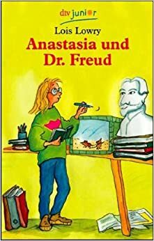 Anastasia und Dr. Freud. by Lois Lowry