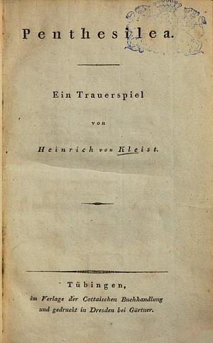 Penthesilea: ein Trauerspiel by Heinrich von Kleist