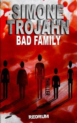 Bad Family: English Version by Simone Trojahn