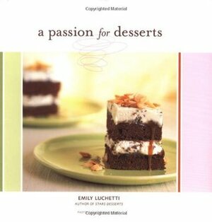 A Passion for Desserts by Julian Wass, Ngoc Minh, Emily Luchetti