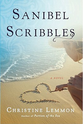 Sanibel Scribbles: A Young Woman's Journey of Facing Mortality and Embracing Life by Christine Lemmon