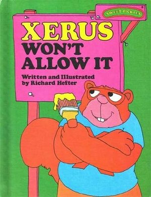 Xerus Won't Allow It by Richard Hefter