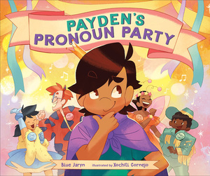 Payden's Pronoun Party by Blue Jaryn