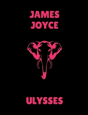 Ulysses by James Joyce by James Joyce