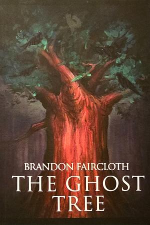 The Ghost Tree by Brandon Faircloth