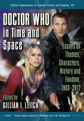 Doctor Who in Time and Space: Essays on Themes, Characters, History and Fandom, 1963-2012 by C.W. Sullivan III, Racheline Maltese, Dunja M. Mohr, Donald E. Palumbo, J.M. Frey, Gillian I. Leitch, Janet Brennan Croft