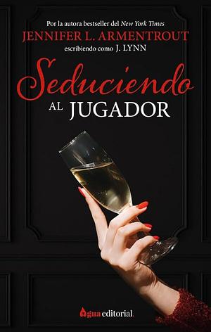 Seduciendo al jugador by Jennifer L. Armentrout