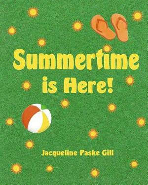 Summertime is Here by Jacqueline Paske Gill