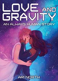 Love and Gravity: A Graphic Novel by Ari North