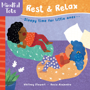 Mindful Tots: Rest & Relax by Whitney Stewart