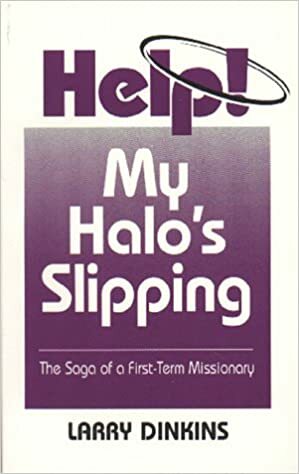 Help! My Halo's Slipping by Larry Dinkins