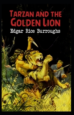 Tarzan and the Golden Lion (Tarzan #21) Annotated by Edgar Rice Burroughs