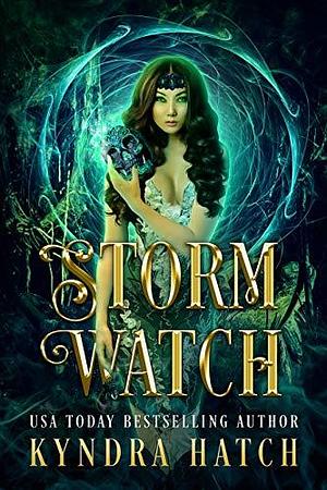 Storm Watch by Kyndra Hatch, Kyndra Hatch