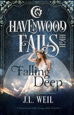 Falling Deep: (a Havenwood Falls High Novella) by J.L. Weil, Havenwood Falls Collective