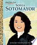 Sonia Sotomayor: A Little Golden Book Biography by Silvia López