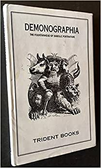 Demonographia: The Fountainhead of Diabolic Portraiture by Jacques Albin Simon Collin de Plancy