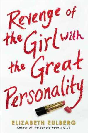 Revenge of the Girl with the Great Personality by Elizabeth Eulberg