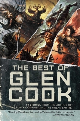The Best of Glen Cook: 18 Stories from the Author of the Black Company and the Dread Empire by Glen Cook