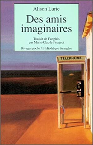 Des amis imaginaires by Alison Lurie