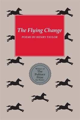 Flying Change by Henry Taylor