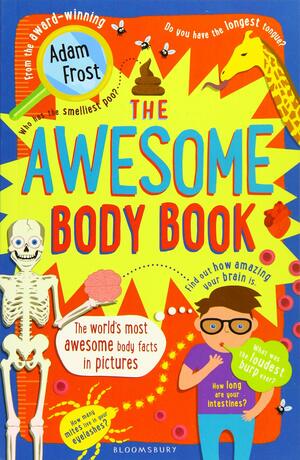 The Awesome Body Book by Adam Frost