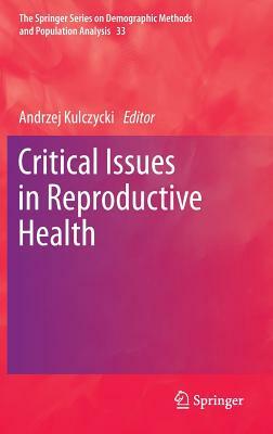 Critical Issues in Reproductive Health by 