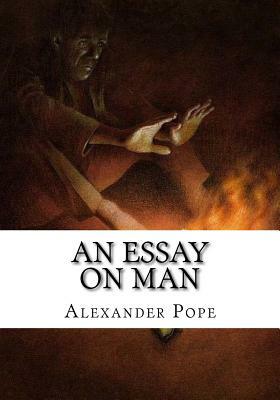 An Essay On Man by Alexander Pope