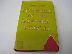 The Bible in the Modern World by James Barr