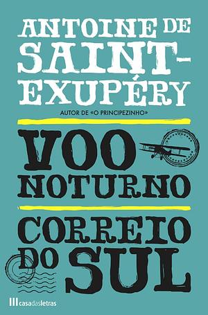 Voo Noturno / Correio do Sul by Antoine de Saint-Exupéry