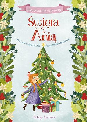Święta z Anią oraz inne opowieści bożonarodzeniowe by L.M. Montgomery