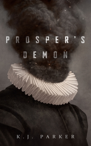 Prosper's Demon by K.J. Parker