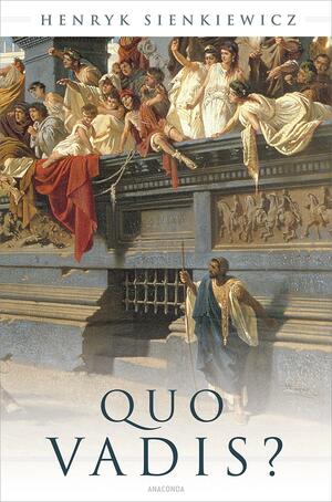 Quo vadis? by Henryk Sienkiewicz