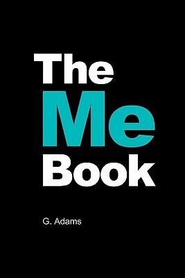 The Me Book: Your life. Written by you. by G. Adams