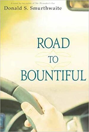 Road to Bountiful by Donald S. Smurthwaite