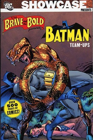 Showcase Presents: The Brave and the Bold: The Batman Team-Ups, Vol. 1 by Mike Sekowsky, Carmine Infantino, Ross Andru, Bob Haney, Neal Adams