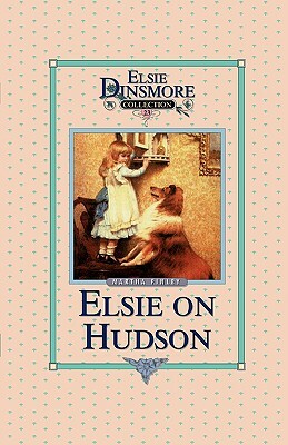 Elsie on the Hudson, Book 23 by Martha Finley