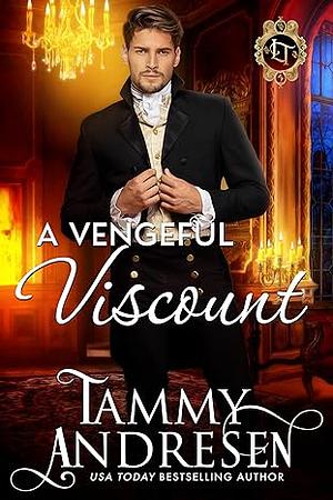 A Vengeful Viscount by Tammy Andresen