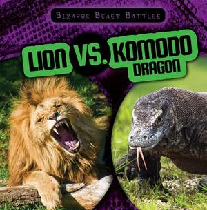 Lion vs. Komodo Dragon by Janey Levy