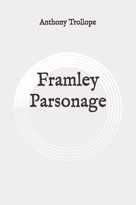 Framley Parsonage: Original by Anthony Trollope