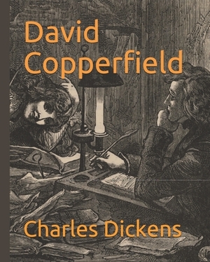 David Copperfield by Charles Dickens