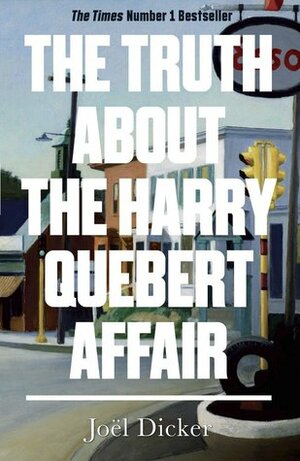 The Truth about the Harry Quebert Affair by Joël Dicker