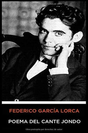 Federico Garc�a Lorca - Poema del Cante Jondo by Federico García Lorca